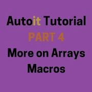 Autoit Autoit Tutorials Part 4 More On Arrays And Macros