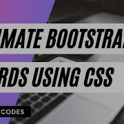 Animate Bootstrap Cards Using CSS