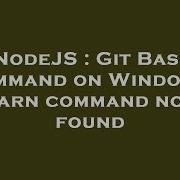NodeJS Git Bash Command On Windows Yarn Command Not Found