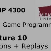 COMP4300 Game Programming Lecture 10 Actions Replays