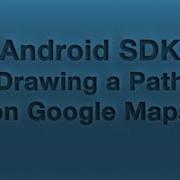 Android Development Drawing A Path On Google Maps