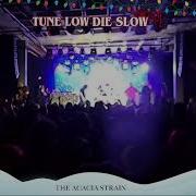 The Acacia Strain Tune Low Die Slow Hoho 2025 12 13 Full Set 1 2