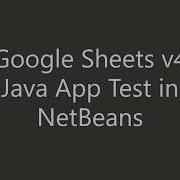 Google Sheets V4 Java App Write Data Test Using NetBeans