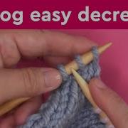 K2Tog Easy Decrease Knit Two Together