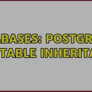 Databases PostgreSQL And Table Inheritance