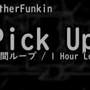 Pick Up 1時間ループ 1 Hour Loop FNF MOD MotherFunkin