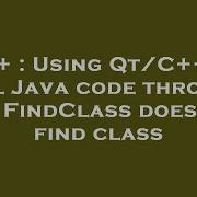 C Using Qt C To Call Java Code Through JNI FindClass Does Not Find Class