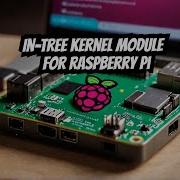 How To Add Simple Kernel Module As Built In Kernel Module For Raspberry Pi Full Step By Step Guide
