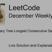 298 Binary Tree Longest Consecutive Sequence Week 3 5 Leetcode December Challenge