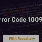 Error Code 1009