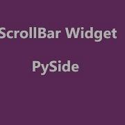 PySide Scroll Bar Widget QScrollBar