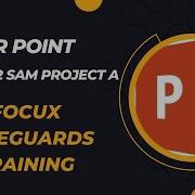 Модуль PowerPoint 2 Проект SAM A Обучение мерам безопасности Focux