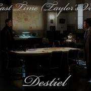 The Last Time Taylor S Version Destiel