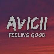 Avicii Feeling Good Lyrics