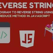 Javascript ReverseString Program To Reverse String Using Reduce Method In JavaScript Hindi