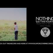 Nothing July The Fourth Official Audio