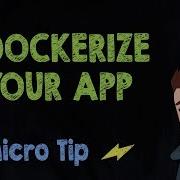 Dockerize Your App Supercharged