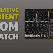 Beginner Friendly Generative Ambient Patch From Scratch
