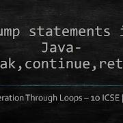 Class 10 ICSE Class 9 ICSE Java Break Continue And Return Statements In Java Jump Statements