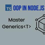 Mastering Generics In Node Js Build Flexible And Scalable Applications