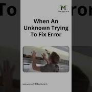 When An Unknown Trying To Fix Error Funny Programming Memes Shorts Debugging