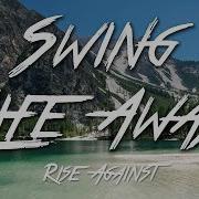 Swing Life Away Rise Against Lyrics HD