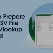 How To Prepare Your CSV File Using Vlookup In Excel Salesforce