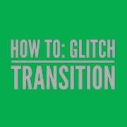 Cute Cut How To Glitch Transition 3D Transition Twitch