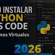 Cómo Instalar Python En Visual Studio Code 2026 Entornos Virtuales Y Más