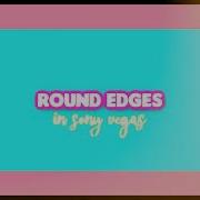 Round Smooth Edges Sony Vegas Svp Tutorial