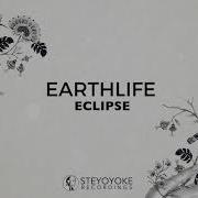 EarthLife Eclipse Original Mix Steyoyoke