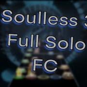 Soulless 3 Full Solo FC Clone Hero