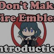 Don T Make Fire Emblem Video Series Introduction