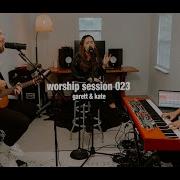 Worship Session 023 Garett Kate