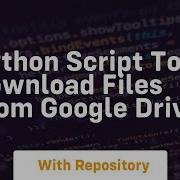 Python Script To Download Files From Google Drive