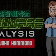 MALWARE ANALYSIS How To Get Started With John Hammond