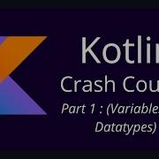 Part 1 Variables And Data Types Kotlin Crash Course