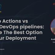 GitHub Actions Vs Azure DevOps Pipelines Explore The Best Option For Your Deployment