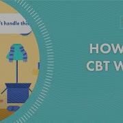 How Does Cognitive Behavioral Therapy Work