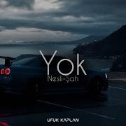 Nesli Şah Yok Ufuk Kaplan Remix Yusuftomakin