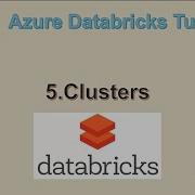 5 Azure Databricks Cluster Type Of Clusters Databricks Azure Databricks Tutorial For Beginner