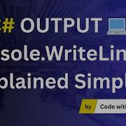 Learn C Output Console WriteLine Explained For Beginners Output CSharp DotNet Aspdotnet