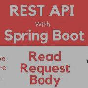 REST API With Spring Boot Read HTTP Request Body With RequestBody Annotation