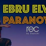 Ebru Elver Paranoyak Ebruelver Recbysaatchi