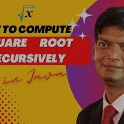 Recursion In Java Computing The Square Root Of A Number