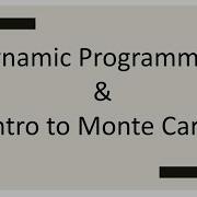 Dynamic Programming Intro Monte Carlo Reinforcement Learning INF8953DE Lecture 4 Part 1