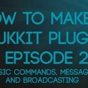 How To Make A Bukkit Plugin Episode 2 Basic Commands Messaging And Broadcasting