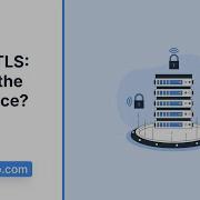 SSL Vs TLS What S The Difference