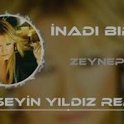 Zeynep İnadı Bırak Hüseyin Yıldız Remix Ağlamana Bak