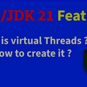 Java 21 New Feature What Is Virtual Threads How To Create It Java 21 Features